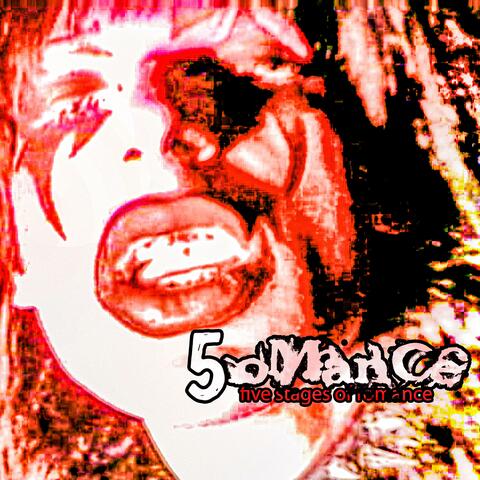 5oManCe (five stages of romance)