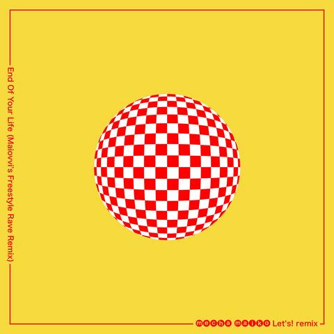 End Of Your Life (Maiovvi's Freestyle Rave Remix)