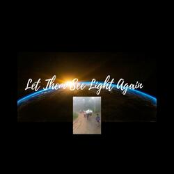 Let Them See The Light Again