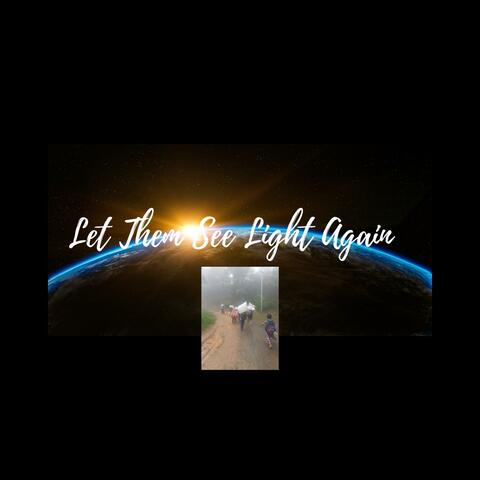 Let Them See The Light Again