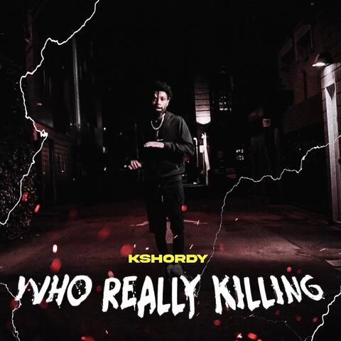 Who really killing