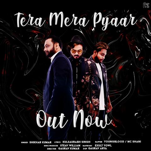 TERA MERA PYAAR (feat. SHIKHAR KUMAR | MC SHANI)