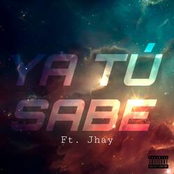 Ya Tú Sabe (feat. Jhay)