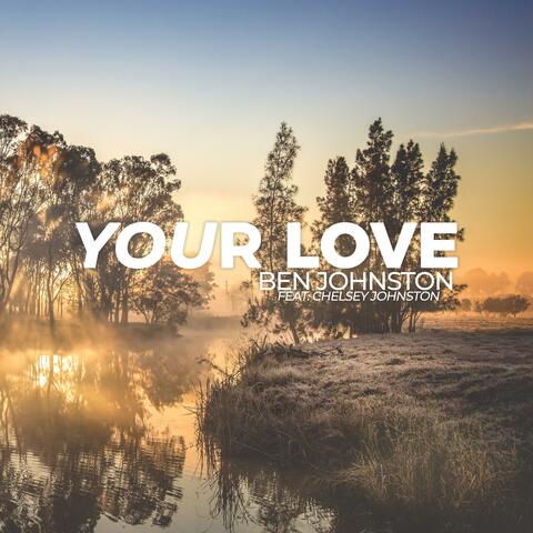 Your Love (feat. Chelsey Johnston)