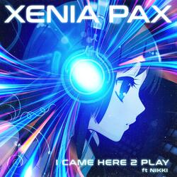 I Came Here 2 Play (feat. Nikki)