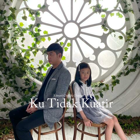 Ku Tidak Kuatir (feat. Chatrine Liu)