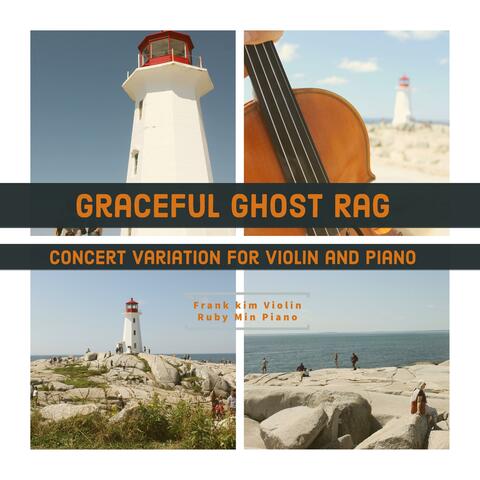 Graceful Ghost Rag Concert Variation for Violin and Piano