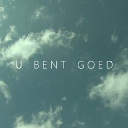 U Bent Goed