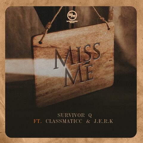 Miss Me (feat. Classmaticc & J.E.R.K.)