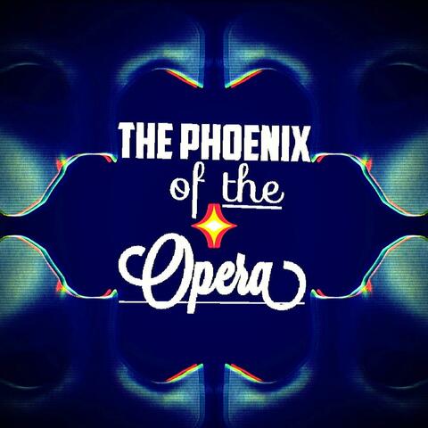 The Phoenix of the Opera
