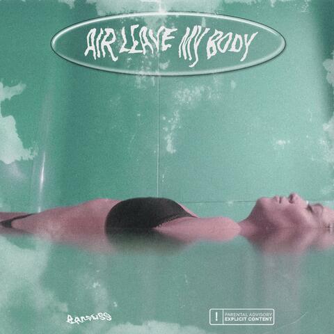 Air Leave My Body//STFU