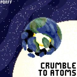 Crumble To Atoms