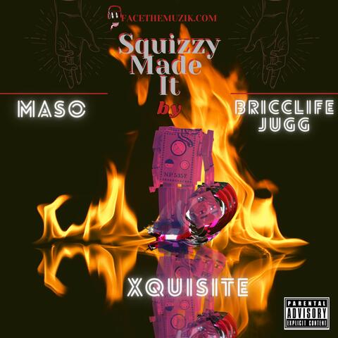 Squizzy Made It (feat. Maso & Bricclifejugg)