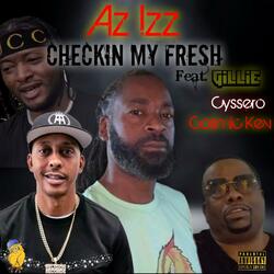 Checkin My Fresh (feat. Gillie, Cyssero, Cosmic Kev)