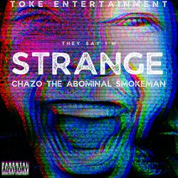 They say I'm Strange