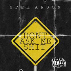 Don't Ask Me Shit