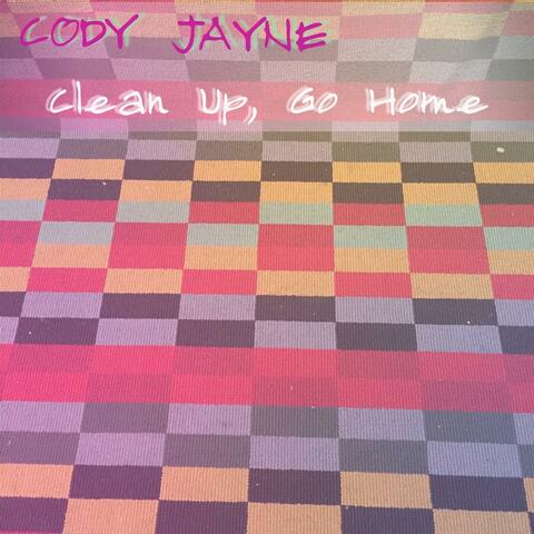 Clean Up, Go Home