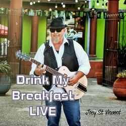 Drink My Breakfast (LIVE)
