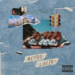 metro luvin