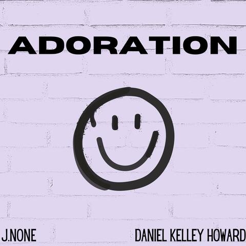 Adoration (feat. Daniel Kelley Howard)