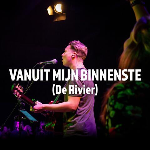 Vanuit Mijn Binnenste (De Rivier)