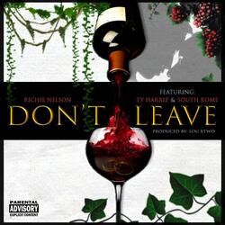 Don't Leave (feat. South Rome & Ty Harriz)