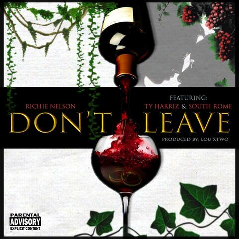 Don't Leave (feat. South Rome & Ty Harriz)