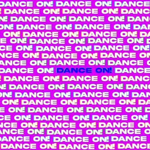 Dance On!