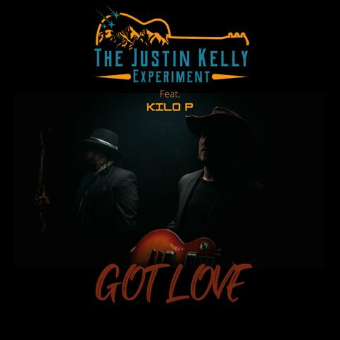 Got Love (feat. Kilo P)