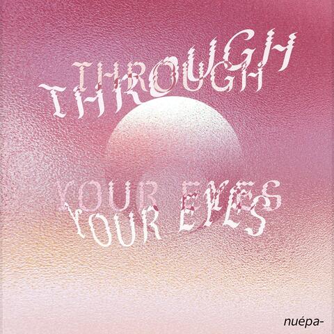 Through Your Eyes