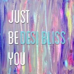 Just Be You (feat. Desi Bliss)