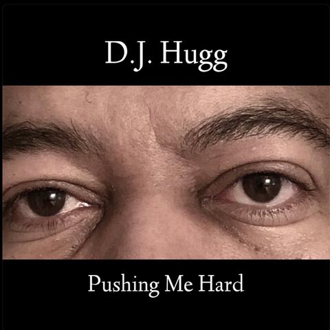 Pushing Me Hard