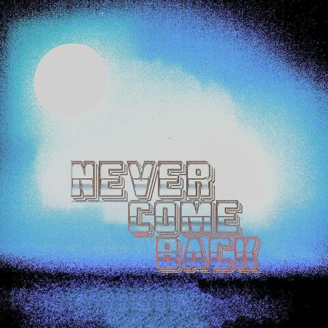 never come back (feat. Eli Utter)