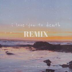 I Love You To Death