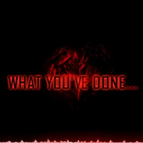 What You've Done (feat. ProLikeThat & reper outlaw)
