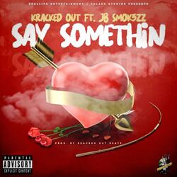 Say Somethin (feat. JB Smok3zz)