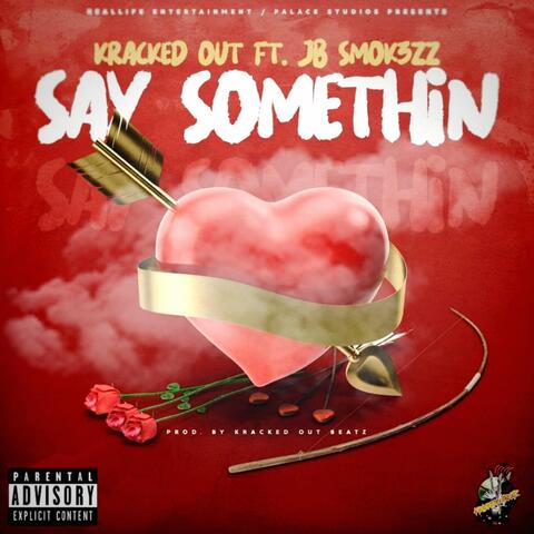 Say Somethin (feat. JB Smok3zz)