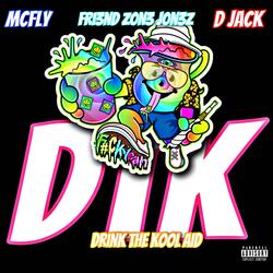 Drink The KoolAid (feat. Fri3nd Z0n3 J0n3z & D. Jack)