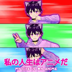 my life is an anime