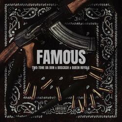 Famous (feat. Queen Royale & Boscash)
