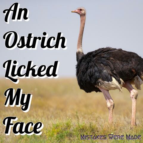 An Ostrich Licked My Face