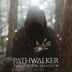 Your Own Shadow