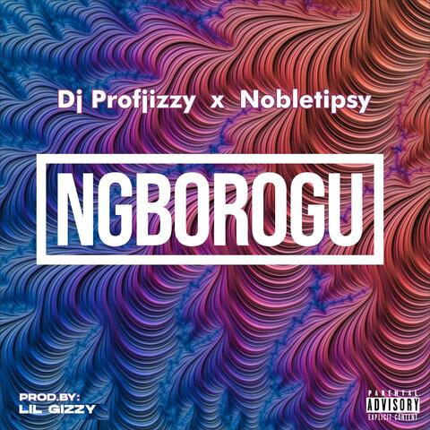 Ngborogu (feat. Dj profjizzy)