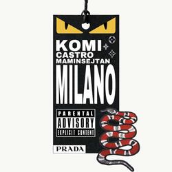 MILANO (feat. KOMI1107, CASTROLMAO & MAMINSEJTAN)