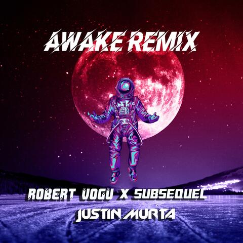 AWAKE REMIX (feat. Subsequel & Robert Vogu)