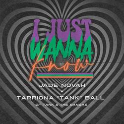 I Just Wanna Know (feat. Tarriona 'Tank' Ball)