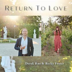Return To Love (feat. Derek Rue)