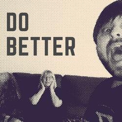Do Better