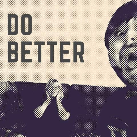 Do Better