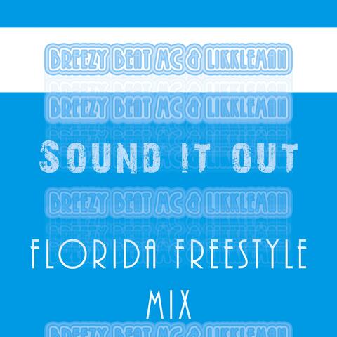 Sound It Out (feat. Likkleman) [Florida Freestyle Mix]